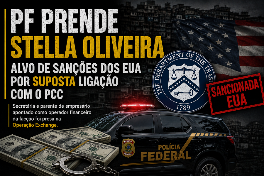 PF PRENDE STELLA STEFANIE, ALVO DE SANÇÕES DOS EUA POR SUPOSTA LIGAÇÃO COM O PCC