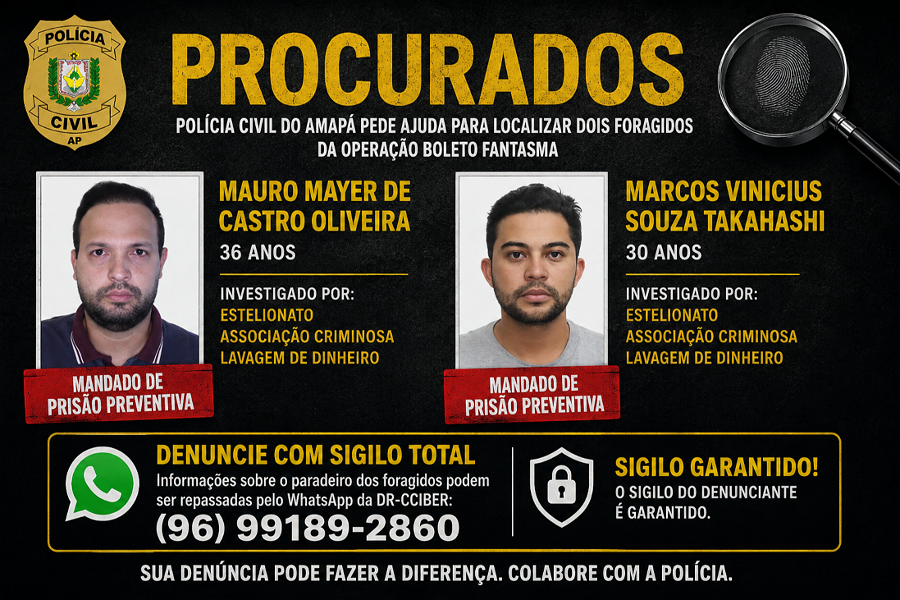 Polícia Civil procura dois foragidos da Operação Boleto Fantasma por fraude que causou prejuízo superior a R$ 5 milhões no Amapá