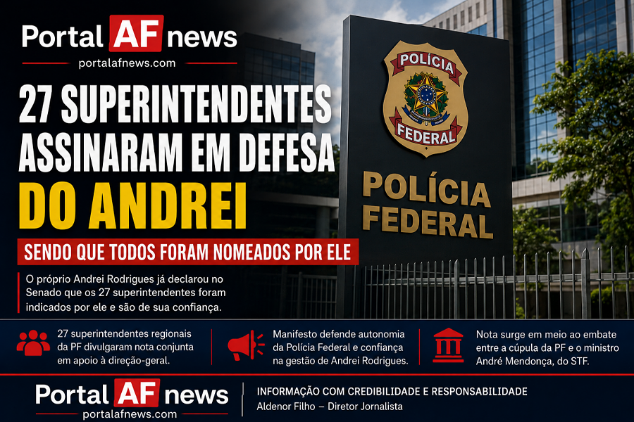 27 SUPERINTENDENTES DA PF ASSINAM NOTA EM DEFESA DE ANDREI; CHEFES REGIONAIS FORAM INDICADOS PELO DIRETOR-GERAL