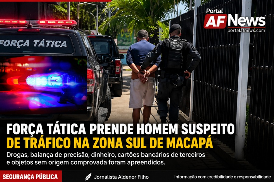 FORÇA TÁTICA PRENDE HOMEM SUSPEITO DE TRÁFICO E APREENDE DROGAS NA ZONA SUL DE MACAPÁ