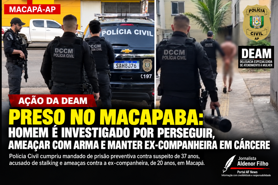 PRESO NO MACAPABA: HOMEM É INVESTIGADO POR PERSEGUIR, AMEAÇAR COM ARMA E MANTER EX-COMPANHEIRA EM CÁRCERE