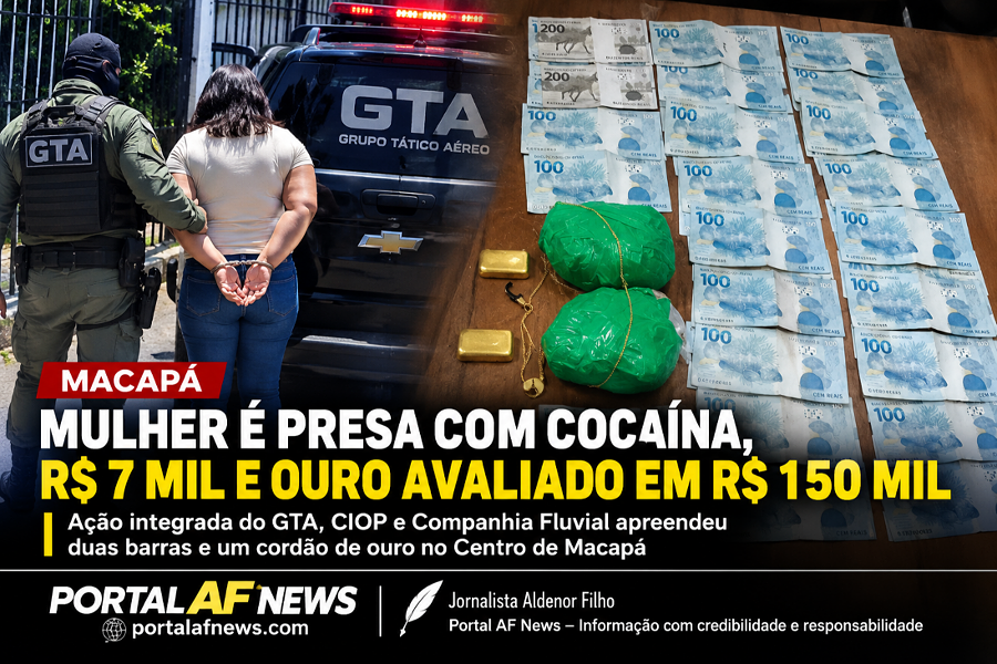 MULHER É PRESA COM COCAÍNA, R$ 7 MIL E OURO AVALIADO EM R$ 150 MIL NO CENTRO DE MACAPÁ