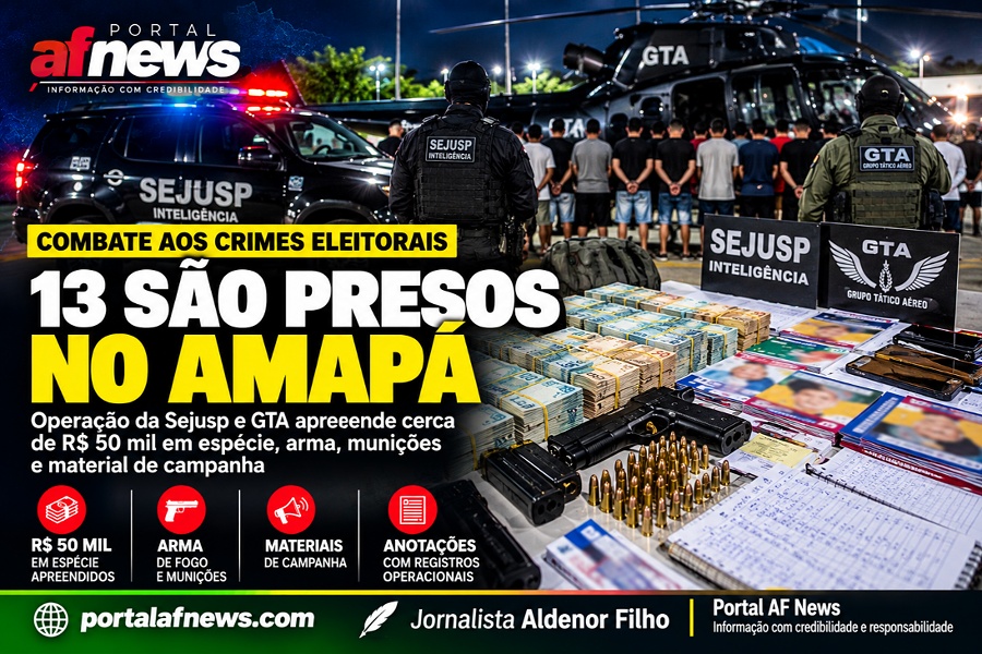 13 SÃO PRESOS EM AÇÃO CONTRA SUSPEITA DE CRIMES ELEITORAIS NO AMAPÁ; CERCA DE R$ 50 MIL SÃO APREENDIDOS