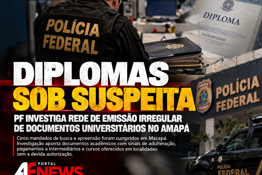 DIPLOMAS SOB SUSPEITA: PF INVESTIGA REDE DE EMISSÃO IRREGULAR DE DOCUMENTOS UNIVERSITÁRIOS NO AMAPÁ