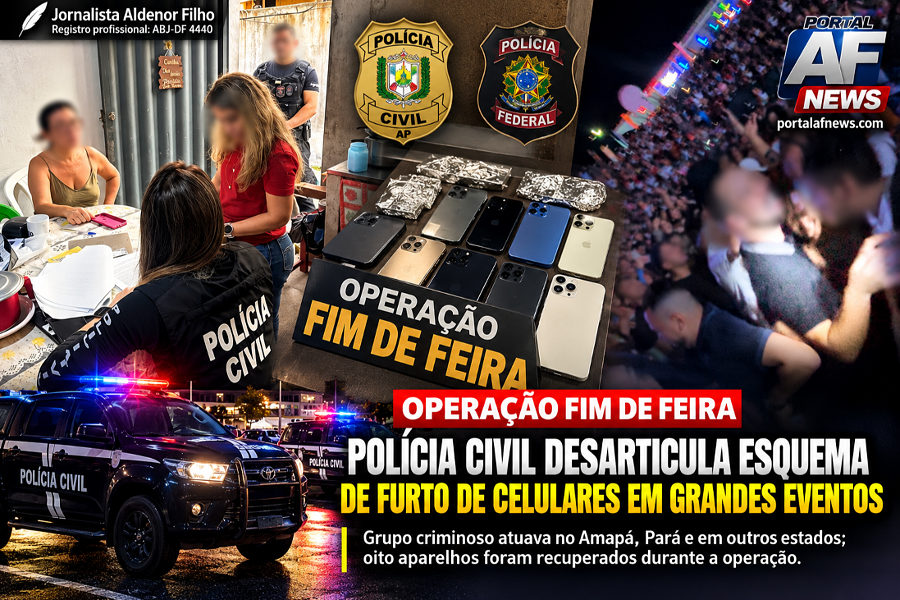 🚨 OPERAÇÃO FIM DE FEIRA: POLÍCIA CIVIL DESARTICULA ESQUEMA DE FURTO DE CELULARES EM GRANDES EVENTOS