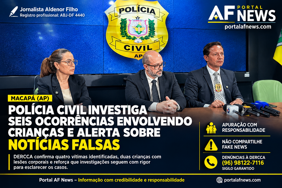 🚨 POLÍCIA CIVIL INVESTIGA SEIS OCORRÊNCIAS ENVOLVENDO CRIANÇAS E ALERTA SOBRE NOTÍCIAS FALSAS NO AMAPÁ