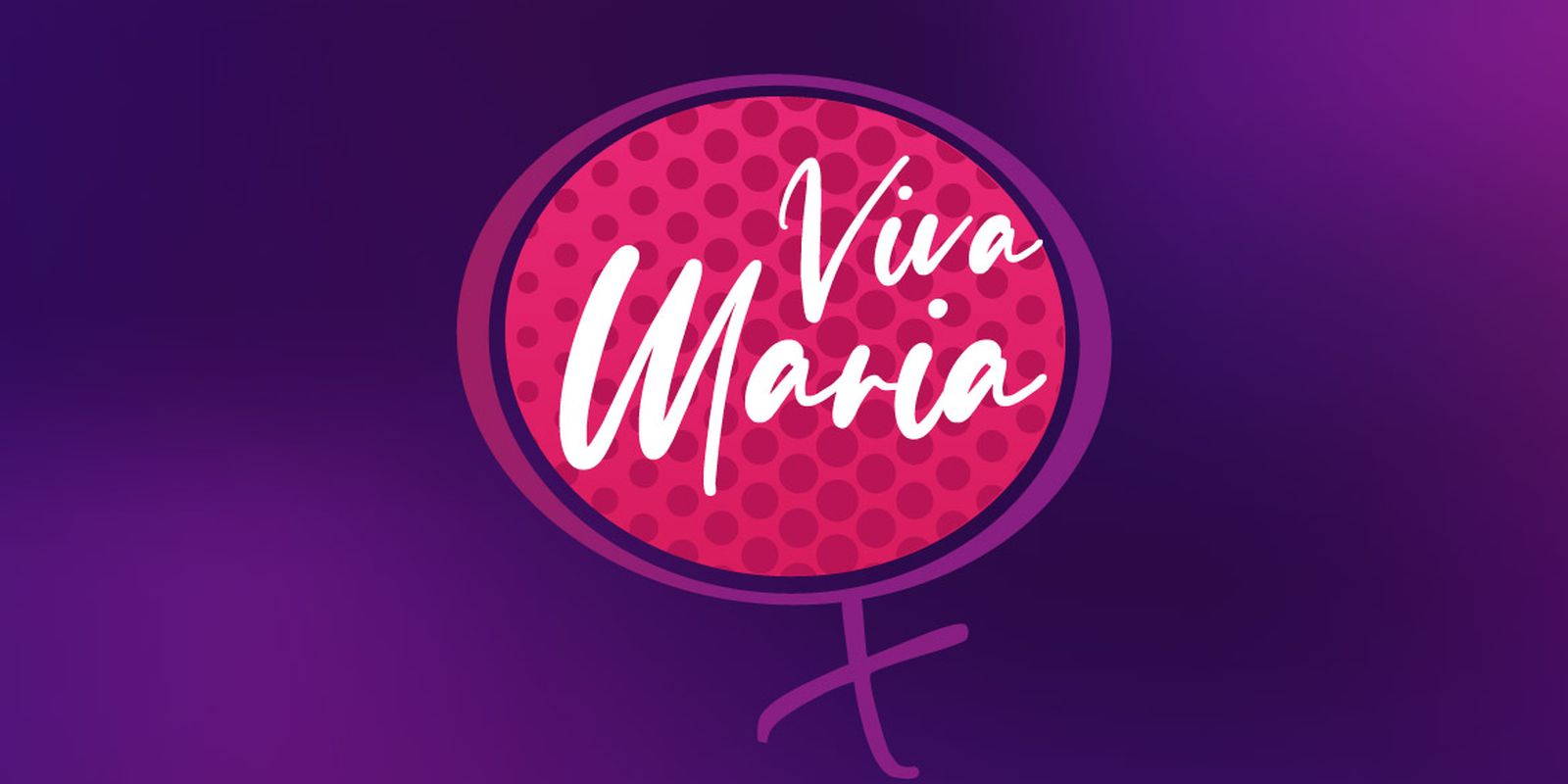 Viva Maria destaca ações da 7ª Edição do Programa Pró-Equidade
